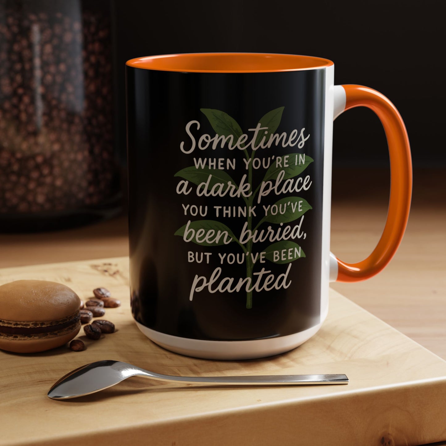 Planted Not Buried Motivational Mug - 11oz & 15oz