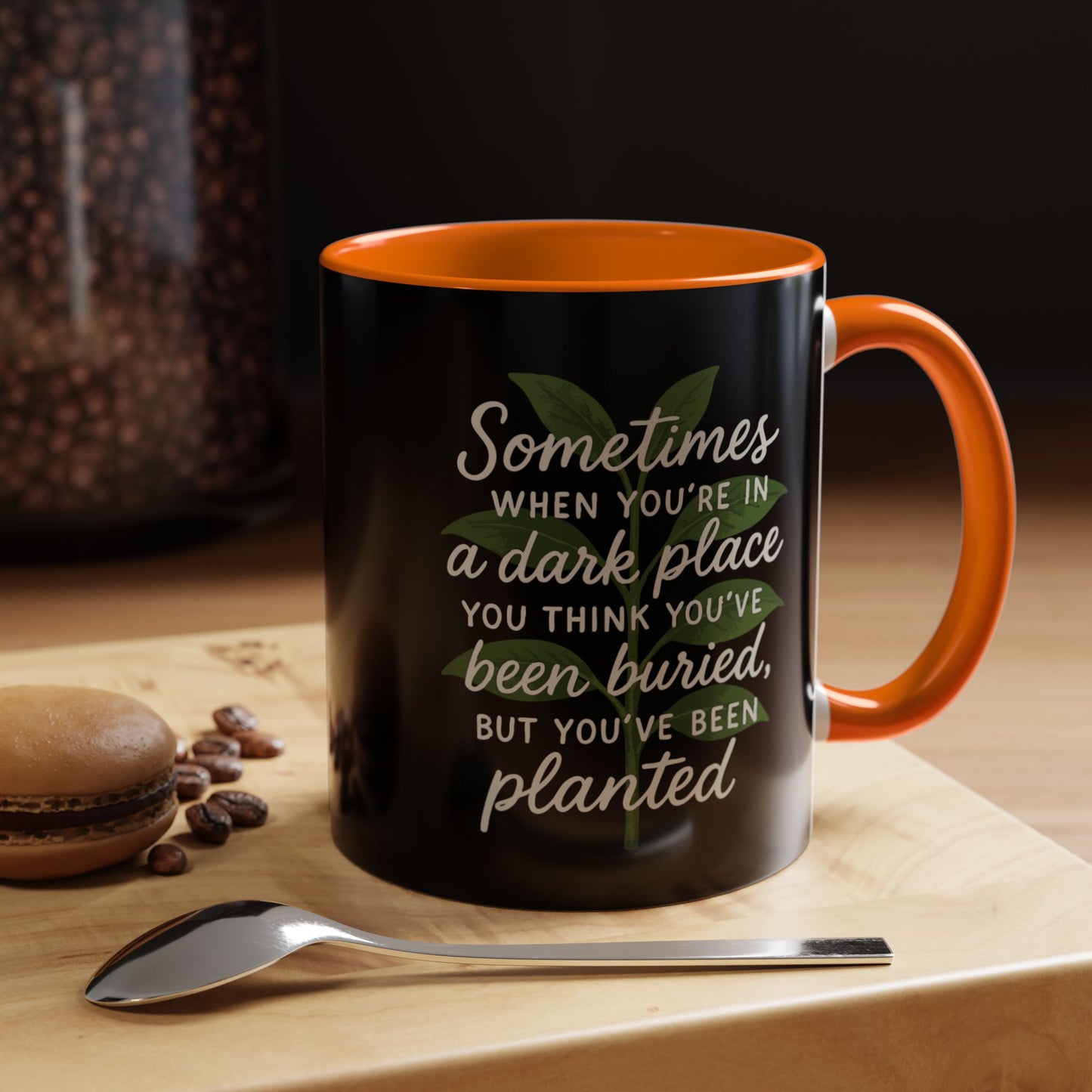 Planted Not Buried Motivational Mug - 11oz & 15oz