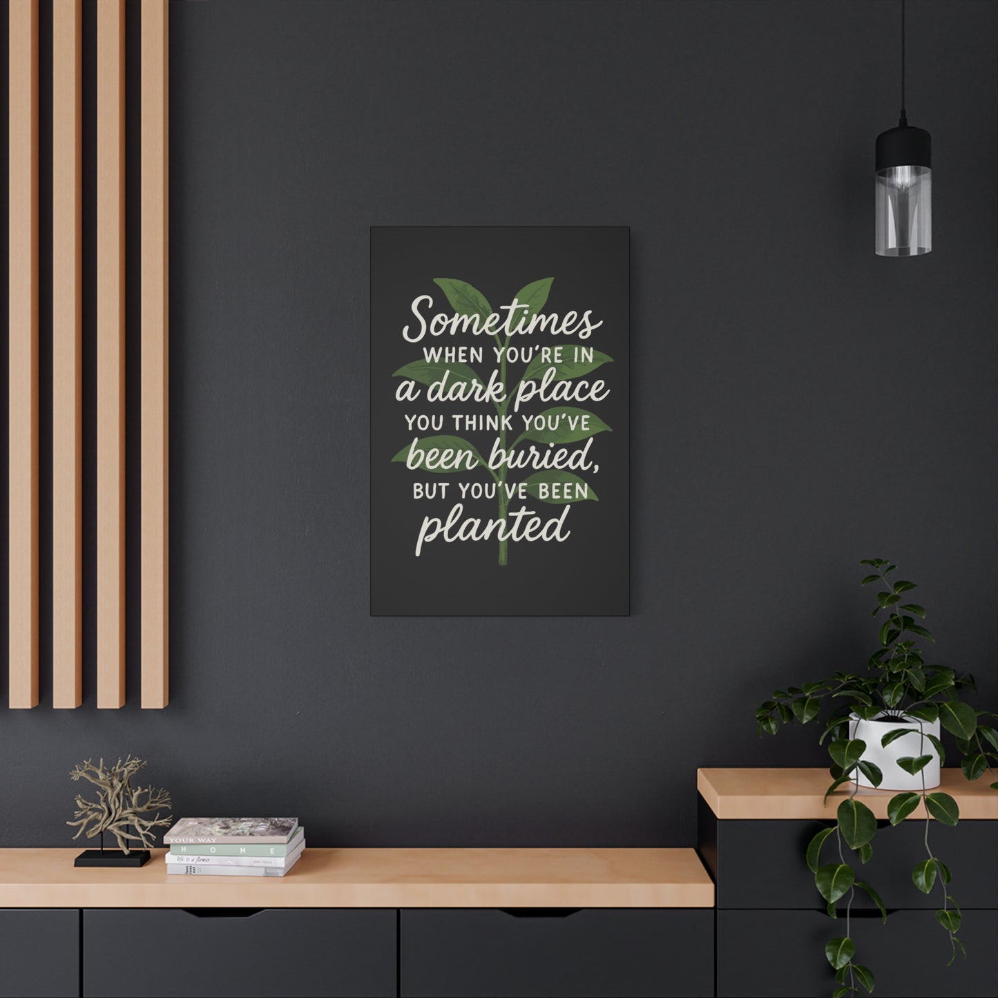 Inspirational Canvas Wall Art - "You've Been Planted, Not Buried"