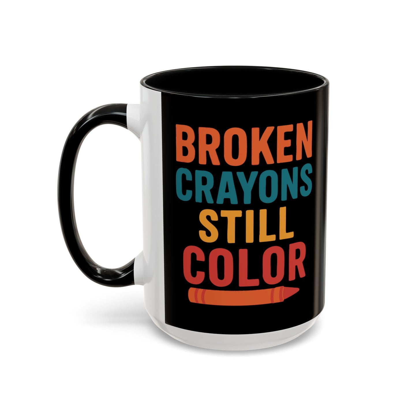 Broken Crayons Still Color - Black & Bold Accent Colors- 11oz & 15oz