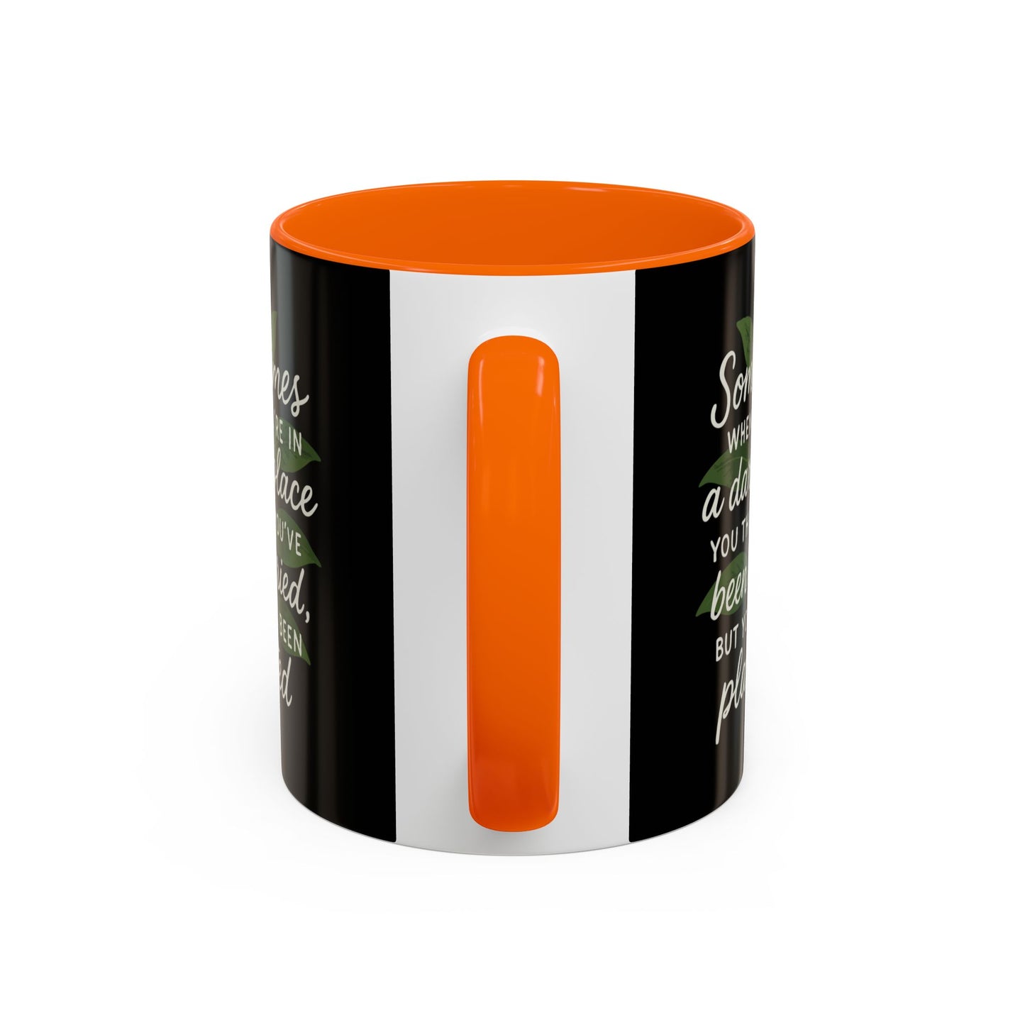 Planted Not Buried Motivational Mug - 11oz & 15oz