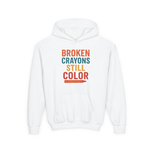 Youth Hooded Sweatshirt - 'Broken Crayons Still Color' Inspirational Quote