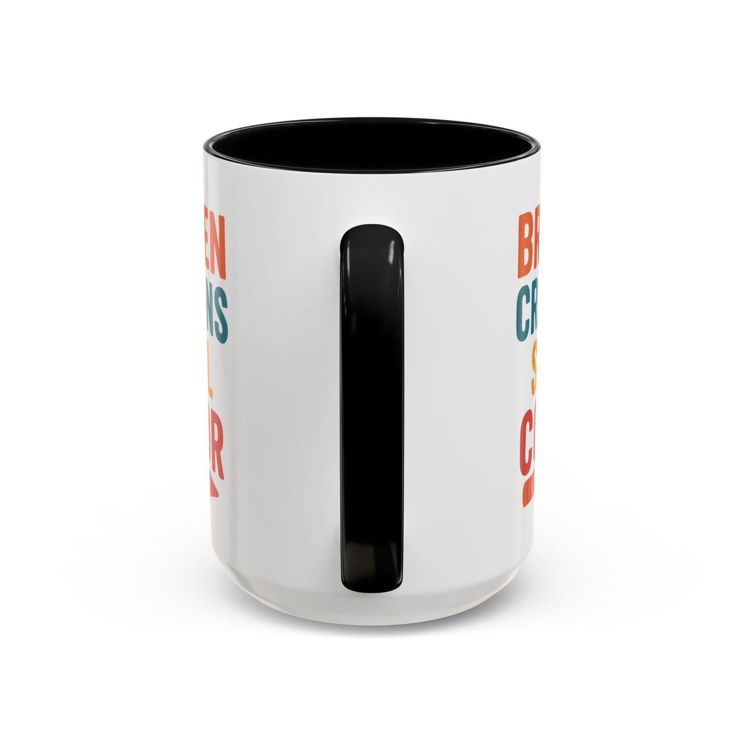 Broken Crayons Still Color - Inspirational Mug 11oz & 15oz