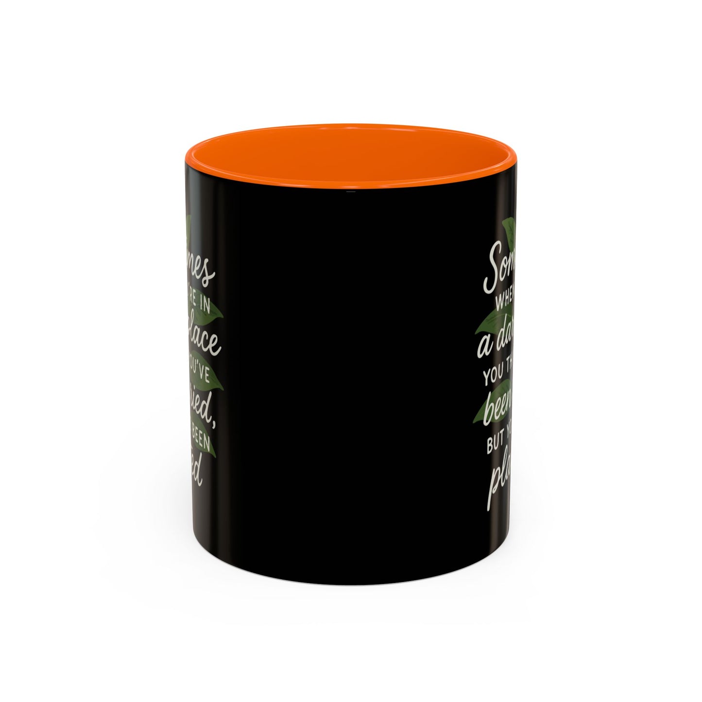 Planted Not Buried Motivational Mug - 11oz & 15oz