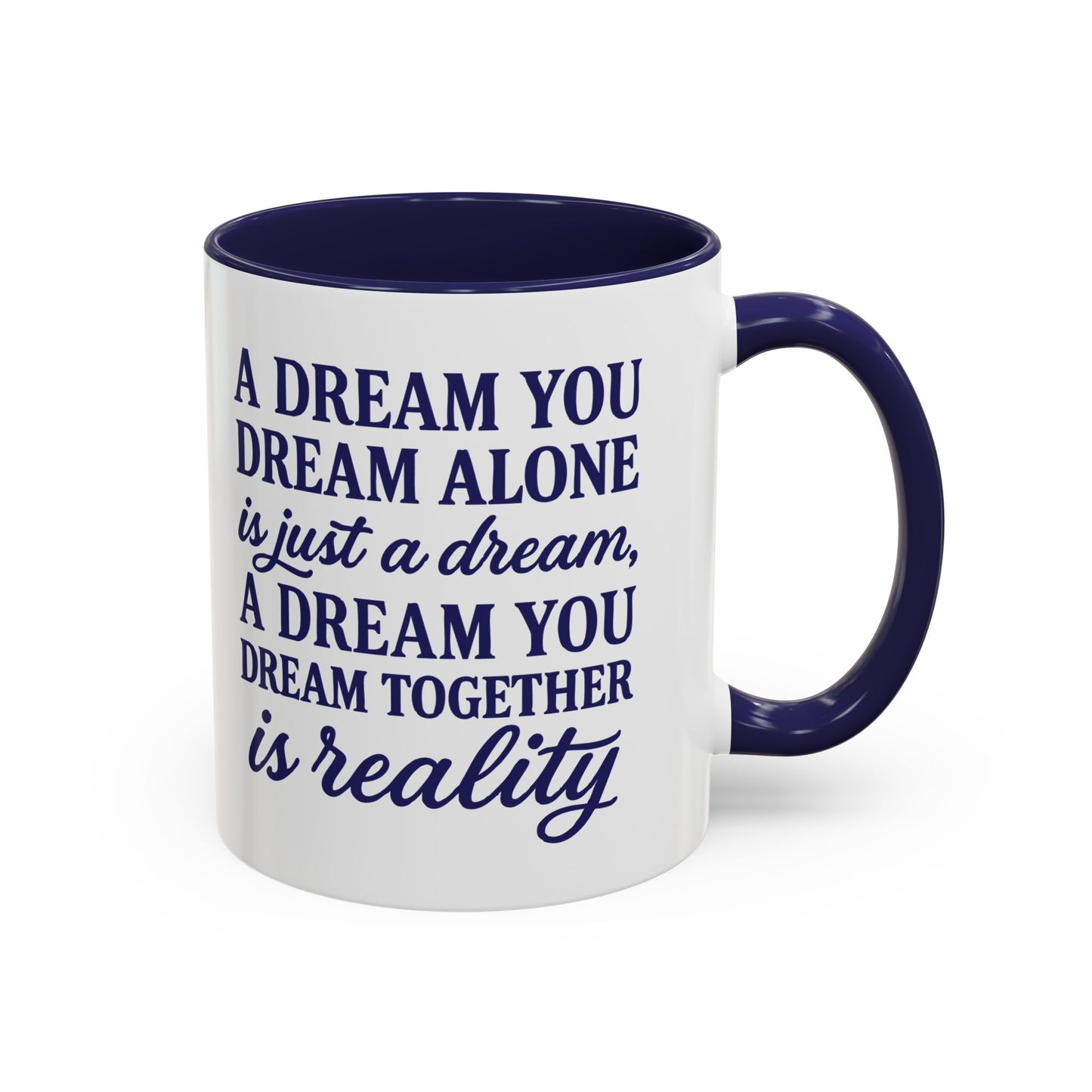Inspirational Accent Coffee Mug - A Dream Together is Reality