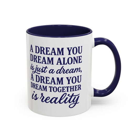 Inspirational Accent Coffee Mug - A Dream Together is Reality