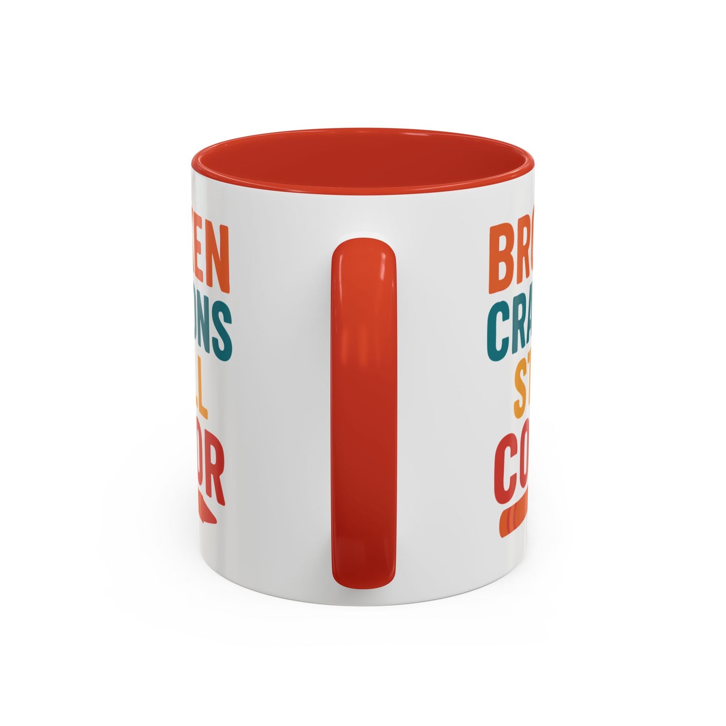 Broken Crayons Still Color - Inspirational Mug 11oz & 15oz