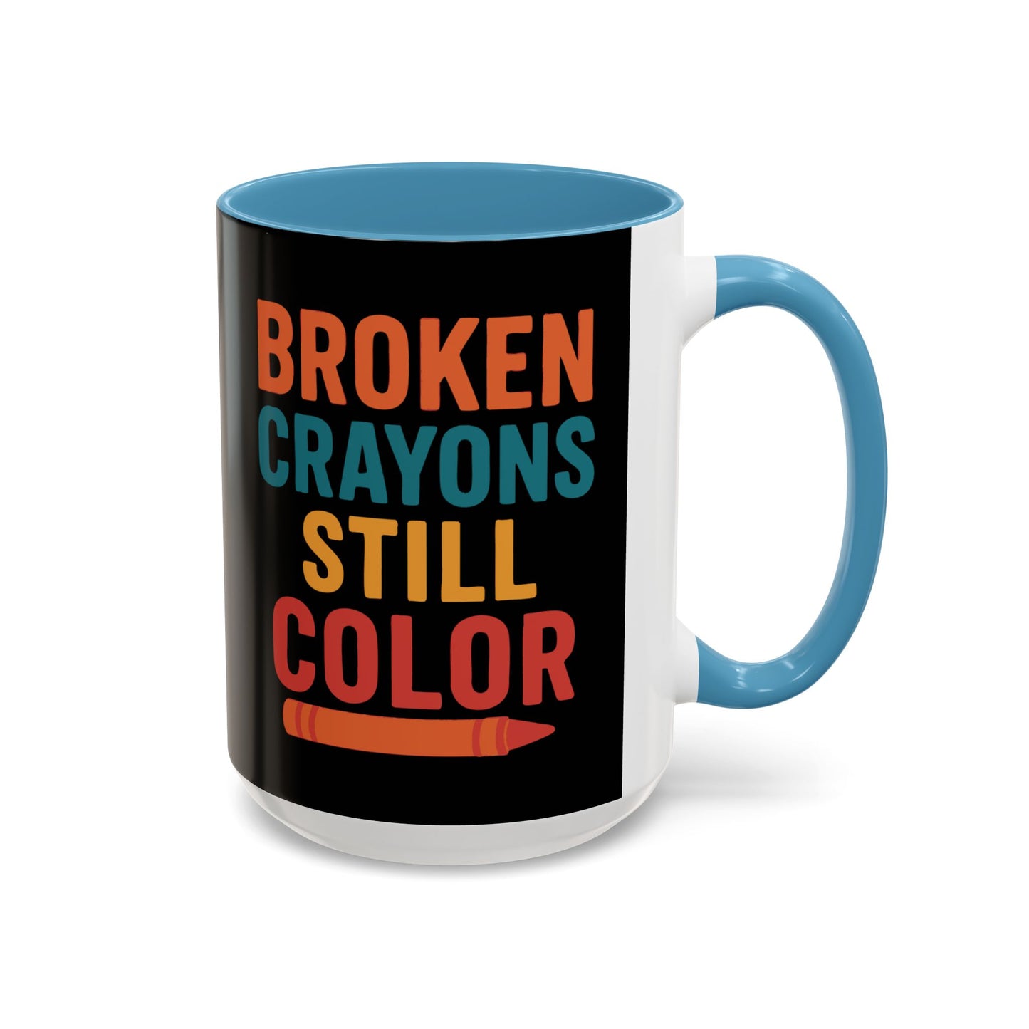 Broken Crayons Still Color - Black & Bold Accent Colors- 11oz & 15oz
