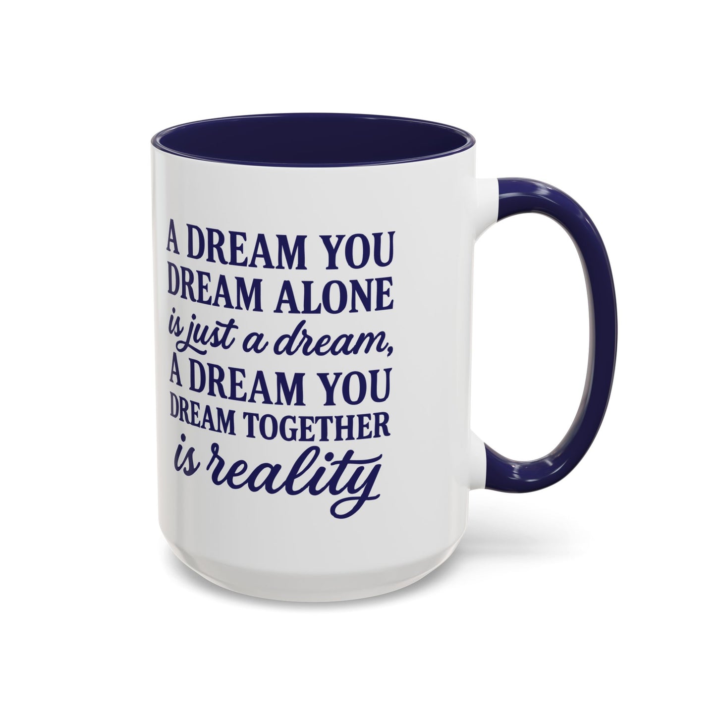 Inspirational Accent Coffee Mug - A Dream Together is Reality