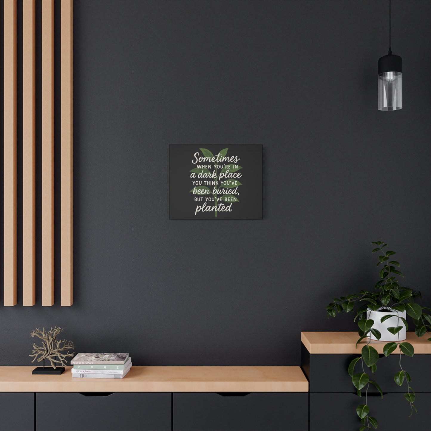 Inspirational Canvas Wall Art - "You've Been Planted, Not Buried"